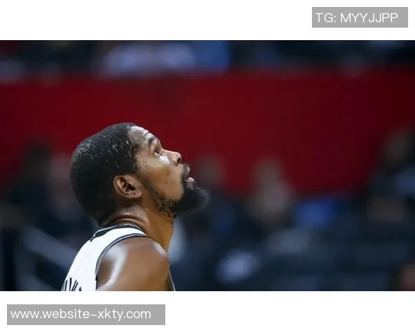 面对弱队表现不佳KD坦言心态需调整以迎接挑战